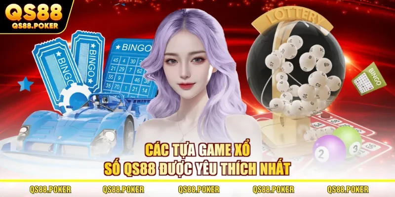 Các tựa game xổ số QS88 được yêu thích nhất