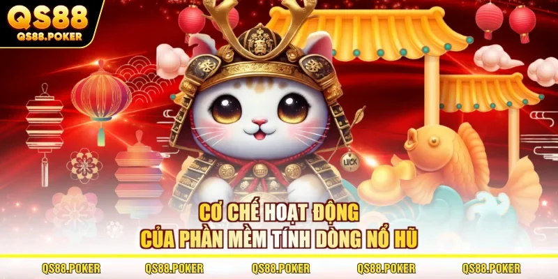 Cơ chế hoạt động của phần mềm tính dòng nổ hũ