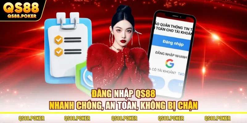 Đăng Nhập QS88 Nhanh Chóng, An Toàn, Không Bị Chặn