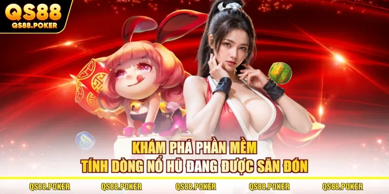 Khám Phá Phần Mềm Tính Dòng Nổ Hũ Đang Được Săn Đón