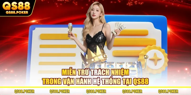 Miễn trừ trách nhiệm trong vận hành hệ thống tại QS88