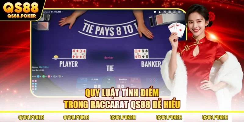 Quy luật tính điểm trong Baccarat QS88 dễ hiểu